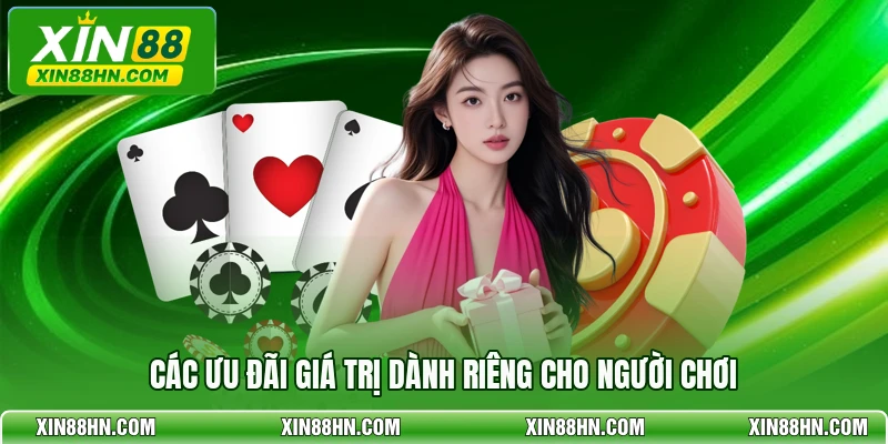 Các ưu đãi giá trị dành riêng cho người chơi